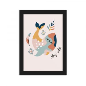 Poster Encadré "stay wild"