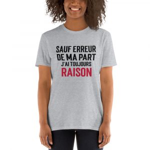 T-shirt Unisexe "Sauf erreur..."