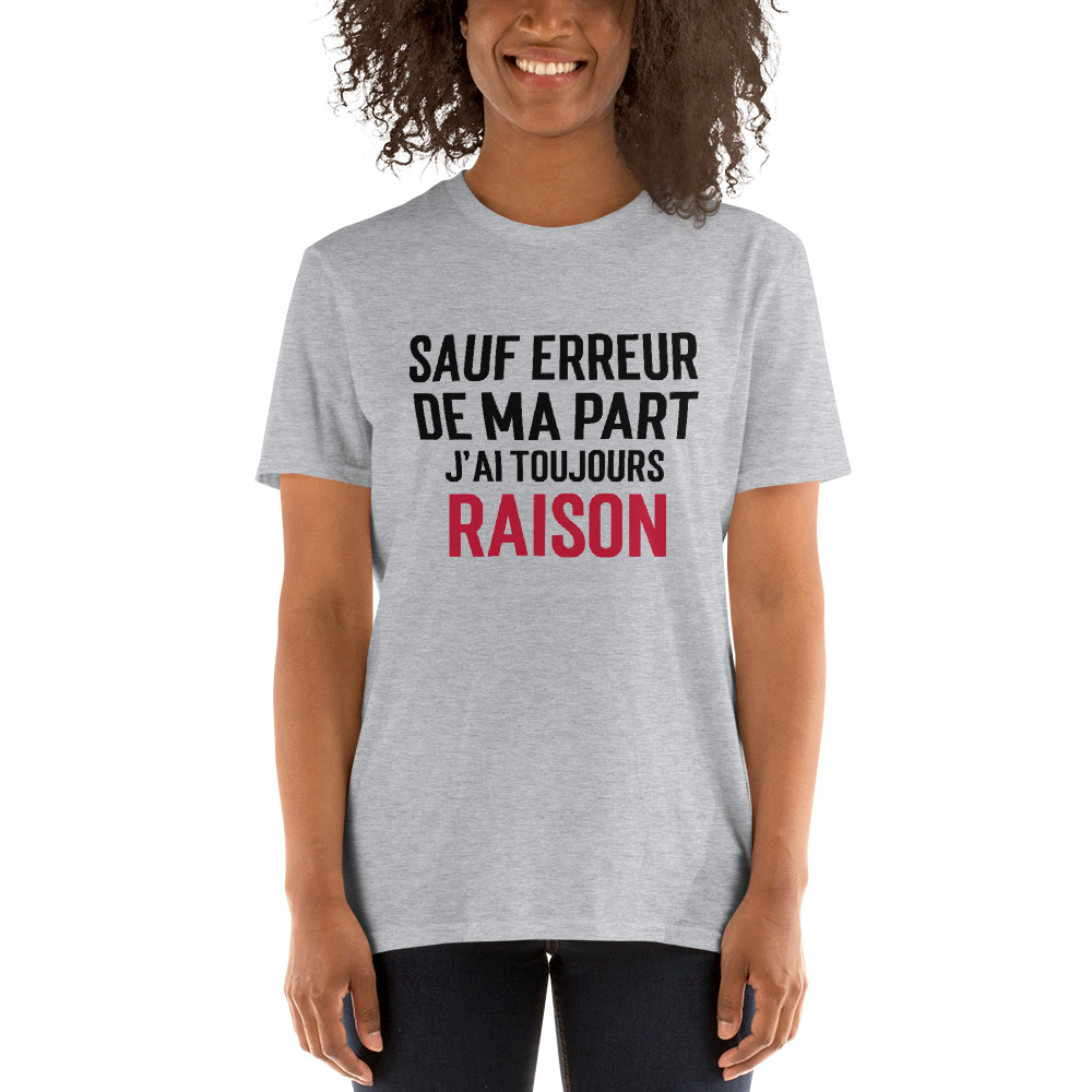 T-shirt Unisexe "Sauf erreur..."